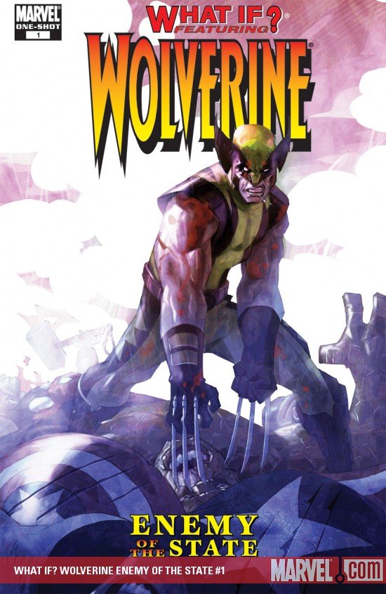 Cover of What If? Wolverine Enemy Of The State (2006) - #1